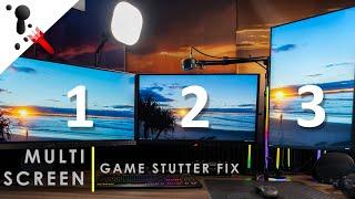 Quick Tip to fix game stutters in Dual and Triple Monitor Setups