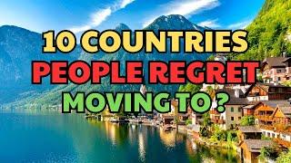 10 Countries People Regret Moving To in 2024.  #1 is shocking