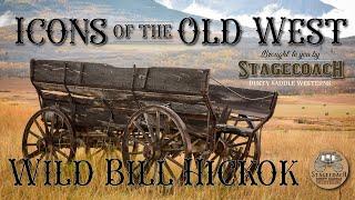 Icons of the Old West - Wild Bill Hickok