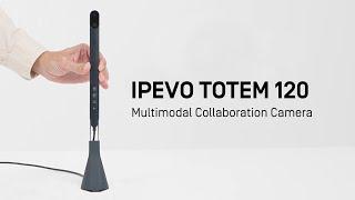 Get Started with IPEVO TOTEM 120 Multimodal Collaboration Camera