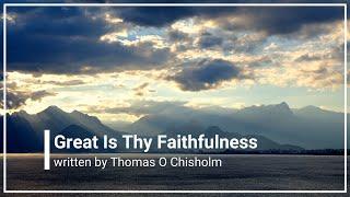 Great is Thy Faithfulness with Lyrics (4K) Thomas Chisholm