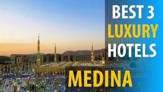 Best 3 Luxury Hotels In Medina | Medina  Luxury Best 3 Hotels | best3hotels.com