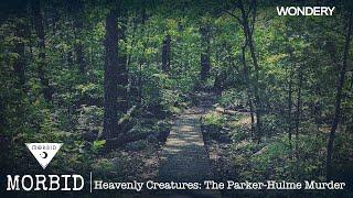 Heavenly Creatures: The Parker-Hulme Murder | Morbid | Podcast