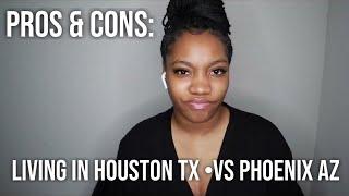 LIVING IN HOUSTON VS LIVING IN PHOENIX - PROS & CONS, WHICH ONE IS BETTER FOR ME?