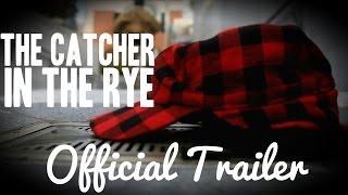 The Catcher in the Rye - Official Trailer (2014)