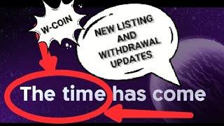 W-COIN WITHDRAWAL UPDATES: Earn 1 million W-Coin || New Listing And Withdrawal Infos   And More