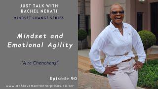 Mindset and Emotional Agility || Just Talk With Rachel Ep.90