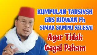 KUMPULAN TAUSIYAH GUS RIDWAN FH