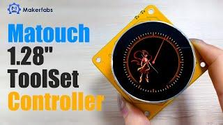  Next-Level ESP32-S3 Touch Controller – MaTouch 1.28" ToolSet