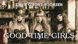 Ladies of the Night-- Real Hauntings from Troubled Spirits #trueghoststory #goldrush