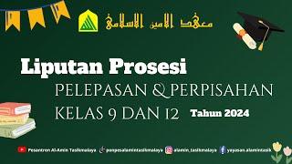 PERPISAHAN DAN PELEPASAN SANTRI PONPES AL AMIN TAHUN PELAJARAN 2023/2024