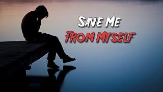 Save Me From Myself (Music Video) | Saidul Ahmed