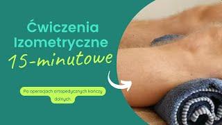 ĆWICZENIA IZOMETRYCZNE po operacji endoprotezy kolana, biodra- LICZNIK CZASU I POWTÓRZEŃ