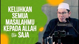 Video Pendek: Keluhkan Semua Masalahmu Kepada Allah ﷻ Saja - Ustadz Ahmad Zainuddin Al Banjary, Lc