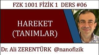 FİZİK 1 / FİZ101 Ders 06 : Hareket-Tanımlar