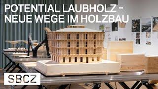 Potential Laubholz – neue Wege im Holzbau mit Udo Thönnissen