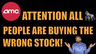  AMC Stock - YOU'RE BUYING THE WRONG STOCK!!!