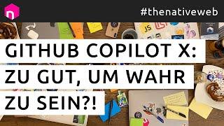 GitHub Copilot X: Zu gut, um wahr zu sein?! // deutsch