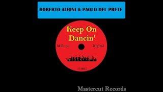 ROBERTO ALBINI & PAOLO DEL PRETE - KEEP ON DANCIN' (PROMO)