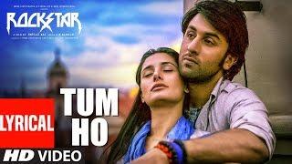 Rockstar: Tum Ho (Lyrical Video) Song | Ranbir Kapoor | Nargis | A R Rahman, Mohit Chauhan, Kavita