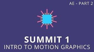 Summit 1.2 - Intro to Motion Graphics - After Effects