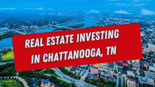 Investing in Real Estate in Chattanooga, TN