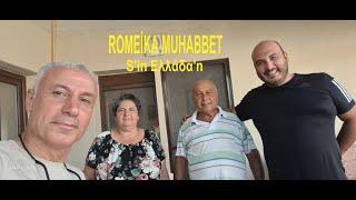 ROMEİKA MUHABBET S'İN ΕΛΛΑΔΑ'N