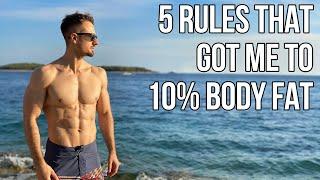 5 KEY Rules for Getting To 10% Body Fat (As a Natural)