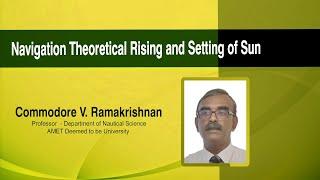 Navigation Theoretical Rising and Setting of Sun by Commodore V. Ramakrishnan, Professor