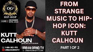 From Strange Music to Hip-Hop Icon: Kutt Calhoun’s Story | OGs of Hip-Hop Part 1 | Urban Grind TV