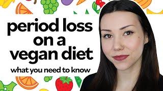 Period Loss on a Vegan Diet | Why it happens + What to do about it