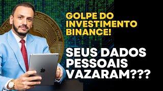 Golpe do investimetno Binance e vazamento de dados: O que fazer? Descubra se é golpe ou não! 2024