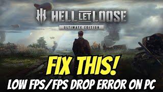 Fix Hell Let Loose Low FPS/FPS Drop On PC