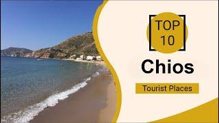 Top 10 Best Tourist Places to Visit in Chios | Greece - English