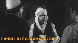 Fundi i nje gjakmarrjeje (Film Shqiptar/Albanian Movie)