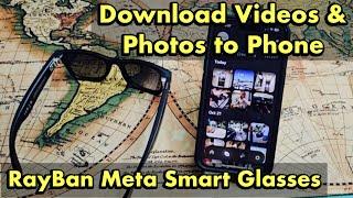 Ray-Ban Meta Smart Glasses: How to Download Videos & Photos to Phone