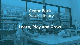 Cedar Park Library - Learn, Play and Grow