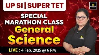 Special Marathon Class | General Science | UP SI & For All UP Exams |  Dr. Neelam Sharma Ma'am