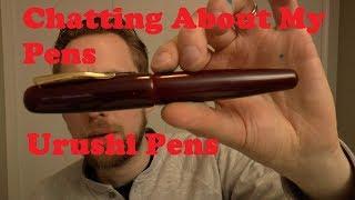 Chatting About My Pens Part 2 Urushi Pens Namiki, Danitrio