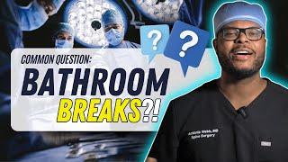 Taking 5 in Surgery: How Surgeons Handle Bathroom Breaks