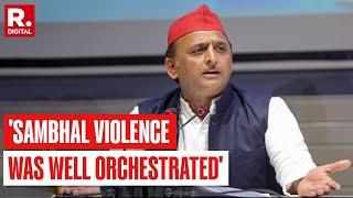 Akhilesh Yadav On Sambhal Violence Says, ' Well Orchestrated, Must Adhere To Place to Worship Act'