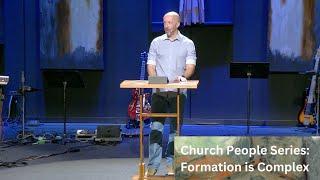 Church People: Formation is Complex | August 25th, 2024