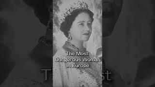 The Most Dangerous Woman in Europe: Queen Elizabeth, The Queen Mother