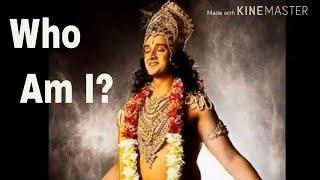 "Who am I" ? By Lord Krishna Revealed in Bhagvad Gita (in Hindi)