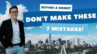 7 Mistakes to avoid when buying a house in Edmonton! Most common mistakes buyers make