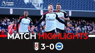 HIGHLIGHTS | Fulham 3-0 Brighton | Convincing Win At The Cottage 