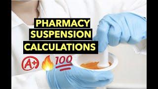 Pharmacy Suspension Calculations (Practice Questions)