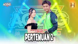 Cantika Davinca & Rizal Pahlevi ft Ageng Music - Pertemuan 2 (Official Live Music)