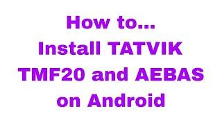 Install #TATVIK #TMF20 Scanner and AEBAS on Android Mobile and Tablet