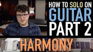 How to SOLO on GUITAR | Part 2: Harmony